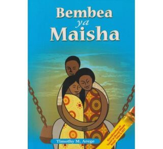 Bembea ya Maisha - Set Book by Timothy M Arege
