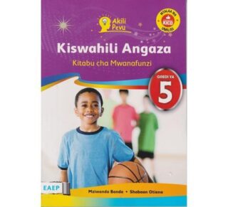 EAEP Akili Pevu Kiswahili Angaza Grade 5 (Approved) by S. Otieno, M. Banda
