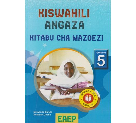 EAEP Kiswahili Angaza Kitabu cha Mazoezi Grade 5 by M. Banda na S. Otieno
