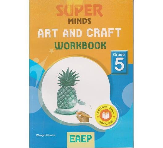 EAEP Super Minds Art And Craft Workbook Grade 5 by W. Kamau