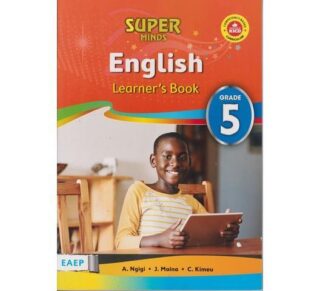 EAEP Super Minds English Learner's Book Grade 5 (Approved) by A. Ngigi, J. Maina, C. Kimeu