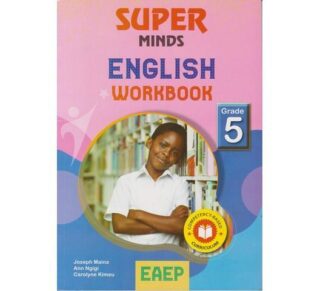 EAEP Super Minds English Workbook Grade 5 by J. Maina, A. Ngigi and C. Kimeu