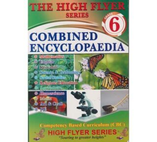 High Flyer Combined Encyclopaedia Grade 6 by High Flyer