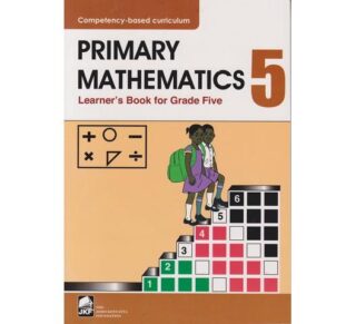 JKF Primary Mathematics Learner's Grade 5 by S. Waichanguru and R. Ndungu