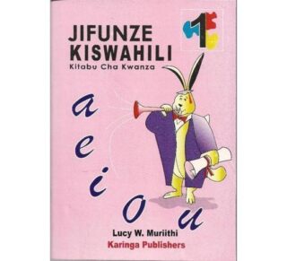 Jifunze Kiswahili kitabu cha kwanza by Muriithi