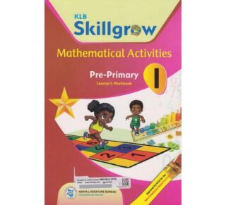 KLB Skillgrow Mathematical activities Pre-primary Learner's Workbook 1