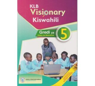 KLB Visionary Kiswahili Mwanafunzi Grade 5 (Approved) by WANDERA