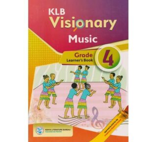 KLB Visionary Music Grade 4 (Approved) by Muchiri