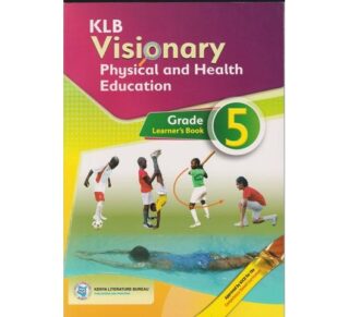 KLB Visionary Physical and Health Education Grade 5 (Approved) by KLB