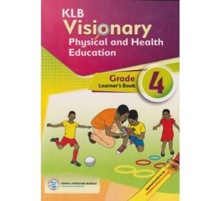 KLB Visionary Physical and Health Grade 4 (Approved) by Kahiga