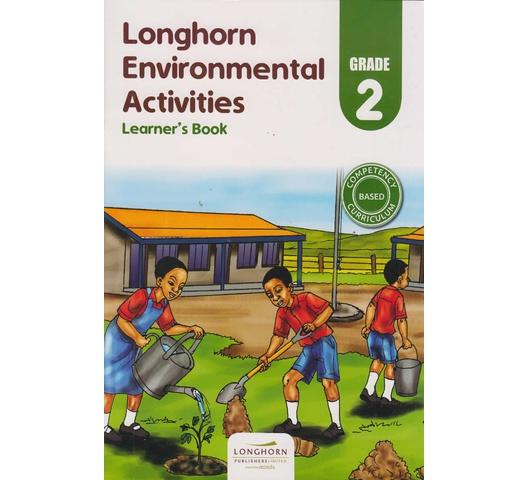 Longhorn Environmental Activities Learner's Book Grade 2 by Francis MurayaGodfrey Ngatia, Esther Nafula