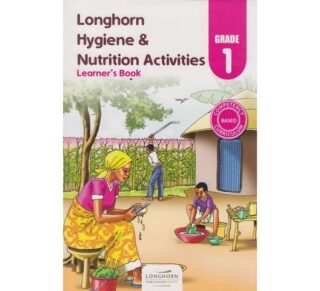 Longhorn Hygiene & Nutrition Activites Learner's Book Grade 1