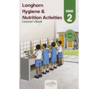 Longhorn Hygiene & Nutrition Activities Learner's Book Grade 2 by Longhorn