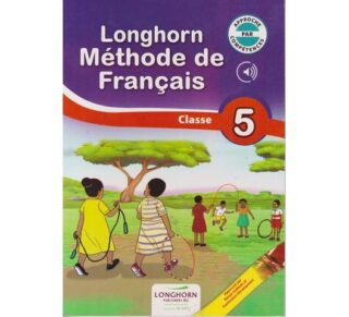 Longhorn Methode de Francais Grade 5 (Approved) by A. Mboni, N. Nalala