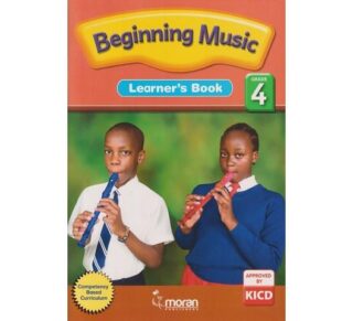 Moran Beginning Music Grade 4 (Approved) by Mureithi
