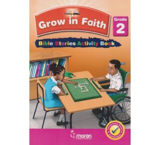 Moran Grow in Faith Bible Stories Activities Book Grade 2 by Muchiri