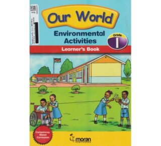 Moran Our World Environmental Activities Grade 1 Learner's Book by Moran