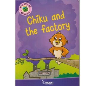 Moran Our World Readers: Chiku and the factory