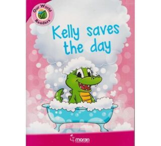 Moran Our World Readers: Kelly Saves the Day Level 1-3 by Moran
