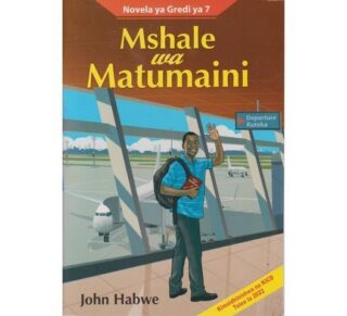 Mshale wa Matumaini Grade 7 (Access) by John Habwe