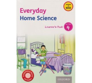 OUP Everyday Home Science Grade 4 (Approved) by Njoroge