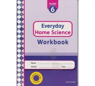 OUP Everyday Home Science Workbook Grade 6 by Oxford