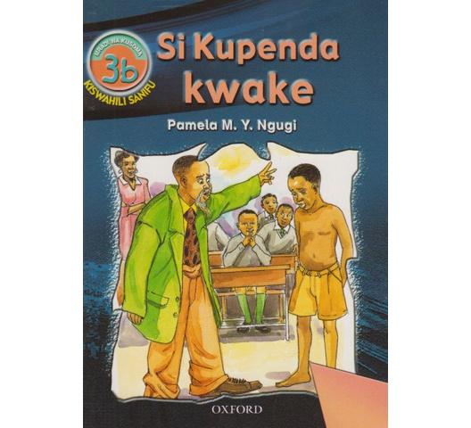 Si Kupenda kwake 3b by Pamela M.Y.Ngugi