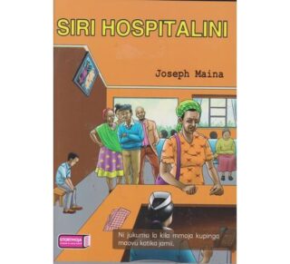 Siri hospitalini by Story Moja by Maina