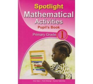 Spotlight Mathematics Activities Learner’s Book Grade 1