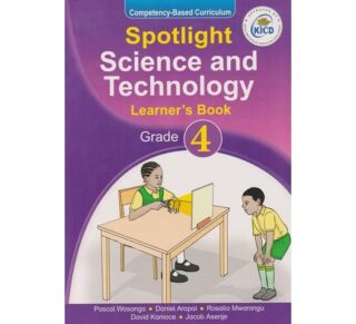 Spotlight Science and Technology Grade 4 (Approved) by Wasonga, Mwarangu