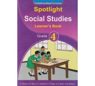 Spotlight Social Studies Grade 4 by Akinyi, Gichana, Isaac