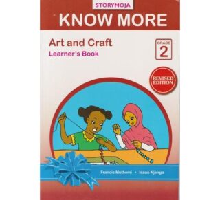 Storymoja Know More Art and Craft Grade 2 by Story Moja by Storymoja