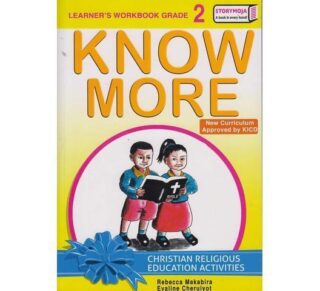 Storymoja Know More CRE Activities Grade 2 by Story Moja by Rebbeca Makabira & Evaline Cheruiyot