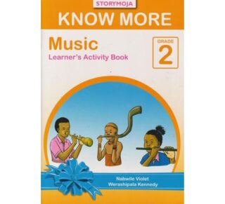 Storymoja Know More Music Grade 2 by Storymoja