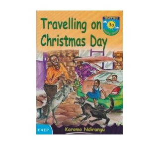 Travelling on Christmas Day 3a -Sunrise Reading Scheme by Karama Ndirangu