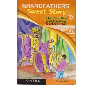 Grandfather's Sweet Stories: Poor Boy and the King and other stories.