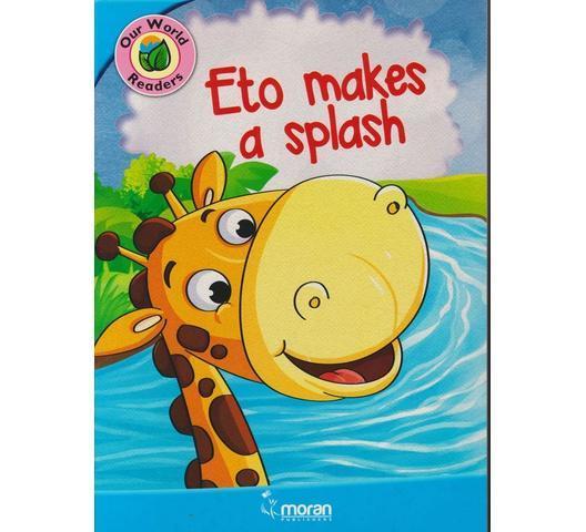 Moran-Our-World-ReaderS-Eto-Makes-a-Splash-Level-1-3.jpg Moran-Our-World-ReaderS-Eto-Makes-a-Splash-Level-1-3.jpg
