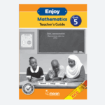Enjoy Mathematics – Teacher’s Guide Grade 5