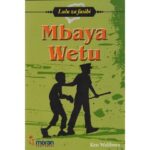 Mbaya Wetu by Ken Walibora