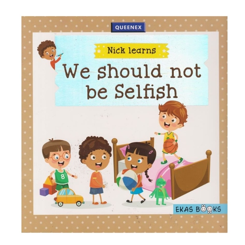 Nick Learns we Should not be Selfish lvl PP2 Nick Learns we Should not be Selfish lvl PP2
